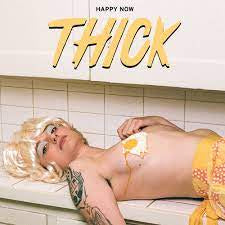 THICK-HAPPY NOW CD *NEW*