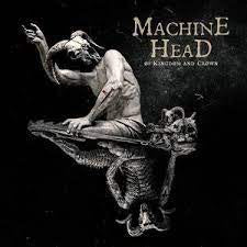 MACHINE HEAD-OF KINGDOM & CROWN CD *NEW*