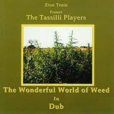 TASSILLI PLAYERS-THE WONDERFUL WORLD OF WEED IN DUB LP *NEW*