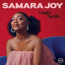 SAMARA JOY-LINGER AWHILE LP *NEW*