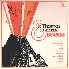 THOMAS JR. & THE VOLCANOS-BEWARE LP *NEW*