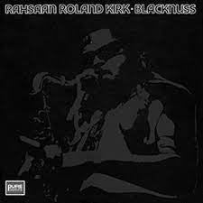 KIRK ROLAND RAHSAAN-BLACKNUSS LP *NEW*