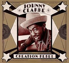 CLARKE JOHNNY-CREATION REBEL 2LP *NEW*