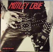 MOTLEY CRUE-TOO FAST FOR LOVE LP NM COVER VG+