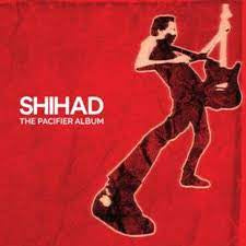 SHIHAD-THE PACIFIER ALBUM LP *NEW*