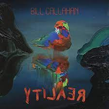 CALLAHAN BILL-YTILAER 2LP *NEW*