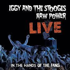 IGGY & THE STOOGES-RAW POWER LIVE IN THE HANDS OF THE FANS LP *NEW*