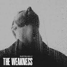 KELLY RUSTON-THE WEAKNESS LP *NEW*