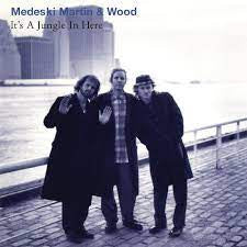 MEDESKI MARTIN & WOOD-IT'S A JUNGLE IN HERE LP *NEW*