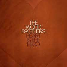 WOOD BROTHERS-HEART IS THE HERO CD *NEW*