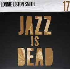 SMITH LONNIE LISTON-JAZZ IS DEAD 17 CD *NEW*