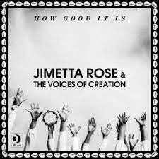 ROSE JIMETTA & THE VOICES OF CREATION-HOW GOOD IT IS LP *NEW*
