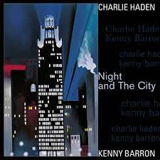 HADEN CHARLIE & KENNY BARRON-NIGHT & THE CITY 2LP *NEW*