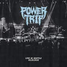 POWER TRIP-LIVE IN SEATTLE 05.28.2018 LP *NEW*