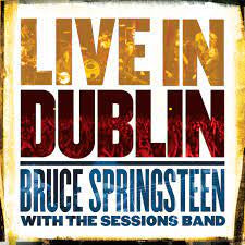 SPRINGSTEEN BRUCE AND THE SESSIONS BAND-LIVE IN DUBLIN 3LP *NEW*