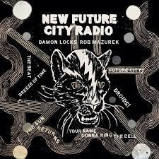 LOCKS DAMON & MAZUREK BOB-NEW FUTURE CITY RADIO LP *NEW*