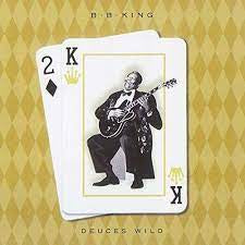 KING, B.B.- DEUCES WILD CD NEW