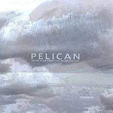 PELICAN-THE FIRE IN OUR THROATS WILL BECKON THE THAW 2LP *NEW*