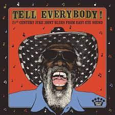 TELL EVERYBODY! 21ST CENTURY JUKE JOINT BLUES FROM EASY EYE SOUND-VARIOUS ARTISTS LP *NEW