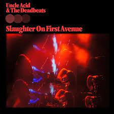 UNCLE ACID-SLAUGHTER ON FIRST AVENUE 2LP *NEW*