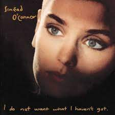 O'CONNOR SINEAD-I DO NOT WANT WHAT I HAVEN'T GOT CD *NEW*