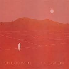 STILL CORNERS-THE LAST EXIT CLEAR VINYL LP NM COVER VG+