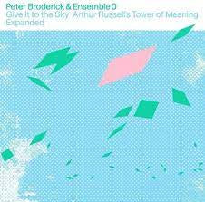 BRODERICK PETER & ENSEMBLE 0-GIVE IT TO THE SKY 2LP *NEW*