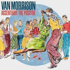MORRISON VAN-ACCENTUATE THE POSITIVE 2LP *NEW*
