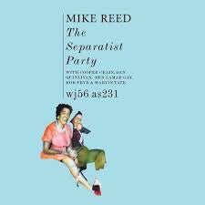 REED MIKE-THE SEPARATIST PARTY LP *NEW*