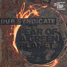 DUB SYNDICATE-FEAR OF A GREEN PLANET 2LP+CD *NEW*
