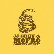 GREY JJ & MOFRO-COUNTRY GHETTO LP *NEW*
