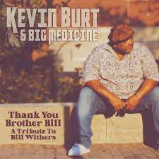 BURT KEVIN & BIG MEDICINE-THANK YOU BROTHER BILL CD *NEW*