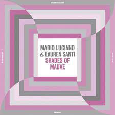 LUCIANO MARIO & LAUREN SANTI-SHADES OF MAUVE LP *NEW*