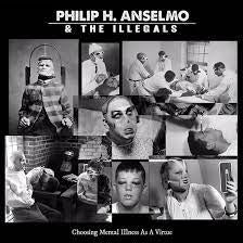 ANSELMO PHILIP H. & THE ILLEGALS-CHOOSING MENTAL ILLNESS AS A VIRTUE LP  NM COVER NM