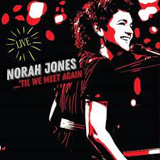 JONES NORAH-...'TIL WE MEET AGAIN (LIVE) CD *NEW*