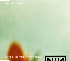NINE INCH NAILS-WE'RE IN THIS TOGETHER CD SINGLE G