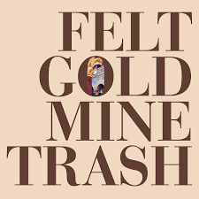 FELT-GOLD MINE TRASH LP *NEW*