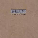 SHELLAC-AT ACTION PARK LP *NEW*