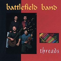 BATTLEFIELD BAND-THREADS CD *NEW*