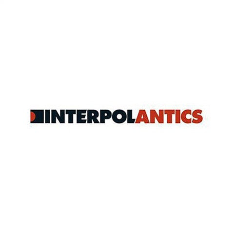 INTERPOL-ANTICS LP *NEW*