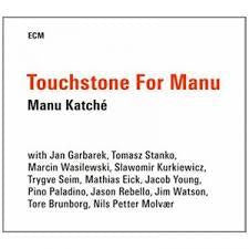 KATCHE MANU-TOUCHSTONE FOR MANU CD *NEW*