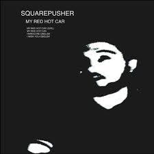 SQUAREPUSHER-MY RED HOT CAR 12" EP VG COVER VG
