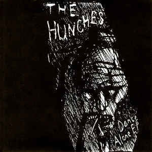 HUNCHES THE-DANCE ALONE 7" *NEW*