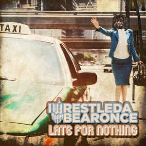 IWRESTLEDABEARONCE-LATE FOR NOTHING CD VG