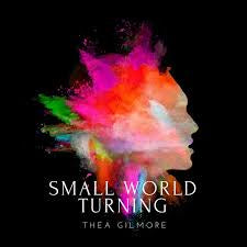 GILMORE THEA-SMALL WORLD TURNING LP *NEW* was $48.99 now $35