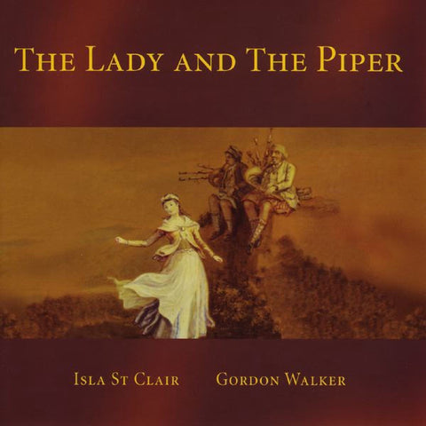 ST CLAIR ISLA/GORDON WALKER-THE LADY AND THE PIPER CD *NEW*