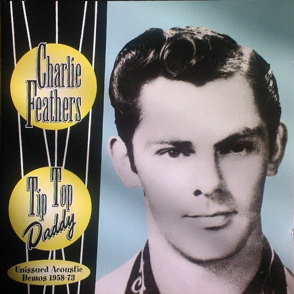 FEATHERS CHARLIE-TIP TOP DADDY CD *NEW*