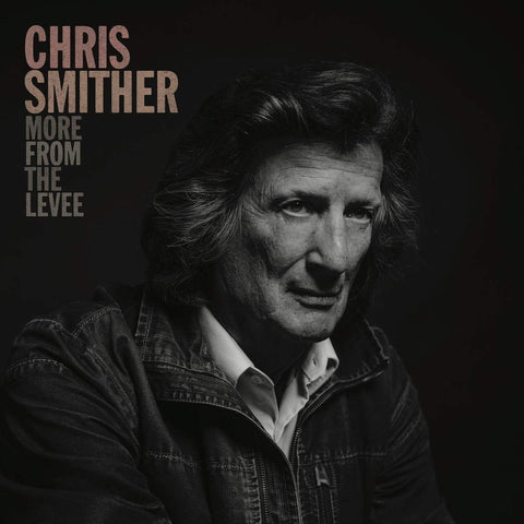 SMITHER CHRIS-MORE FROM THE LEVEE CD *NEW*