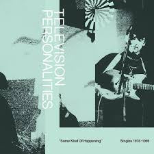 TELEVISION PERSONALITIES-SOME KIND OF HAPPENING: SINGLES 1978-1989 2LP+7" *NEW*