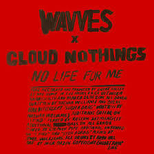 WAVVES & CLOUD NOTHINGS-NO LIFE FOR ME LP *NEW*
